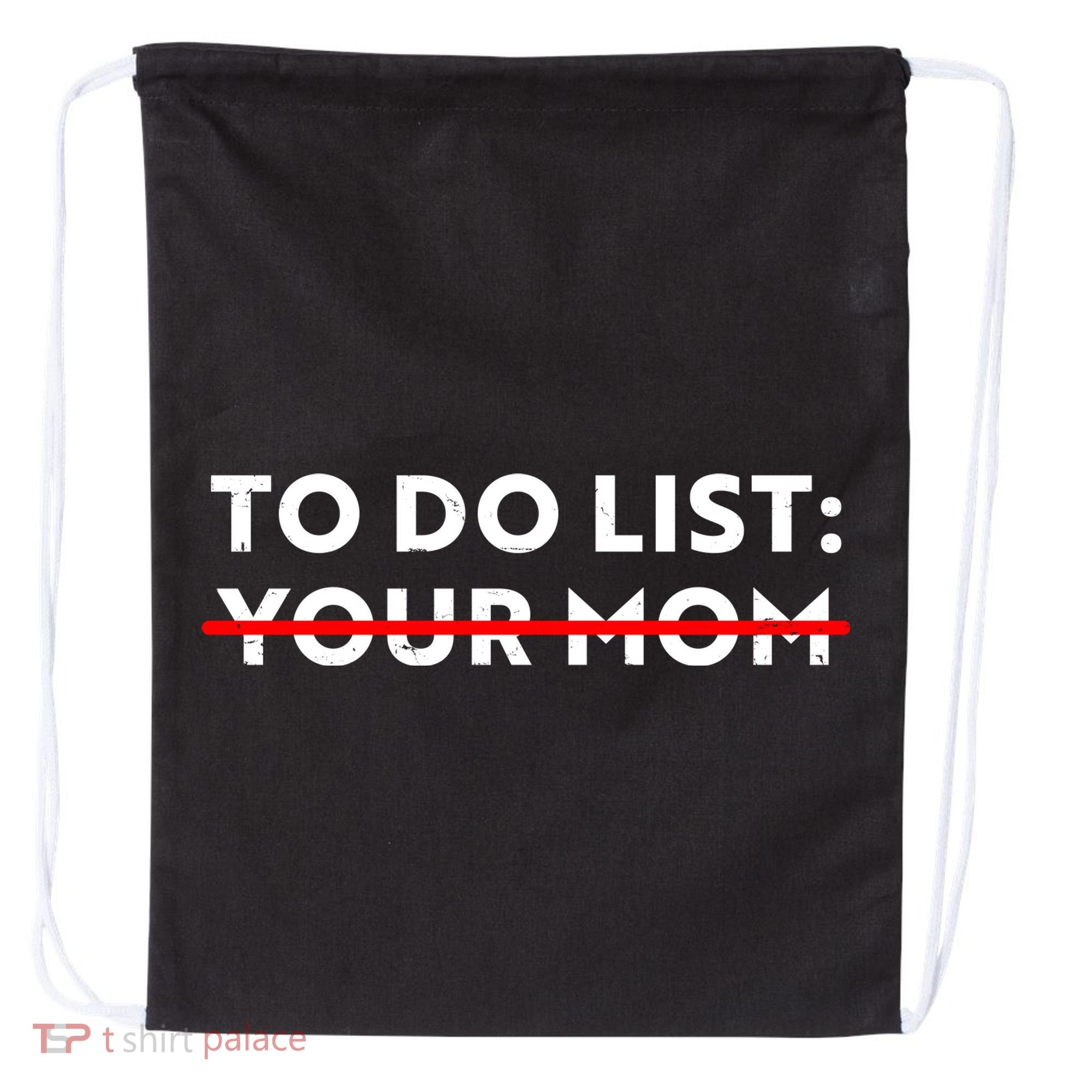 To Do List Your Mom Drawstring Bag
