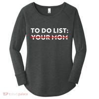 To Do List Your Mom Women's Perfect Tri Tunic Long Sleeve Shirt thumb 0