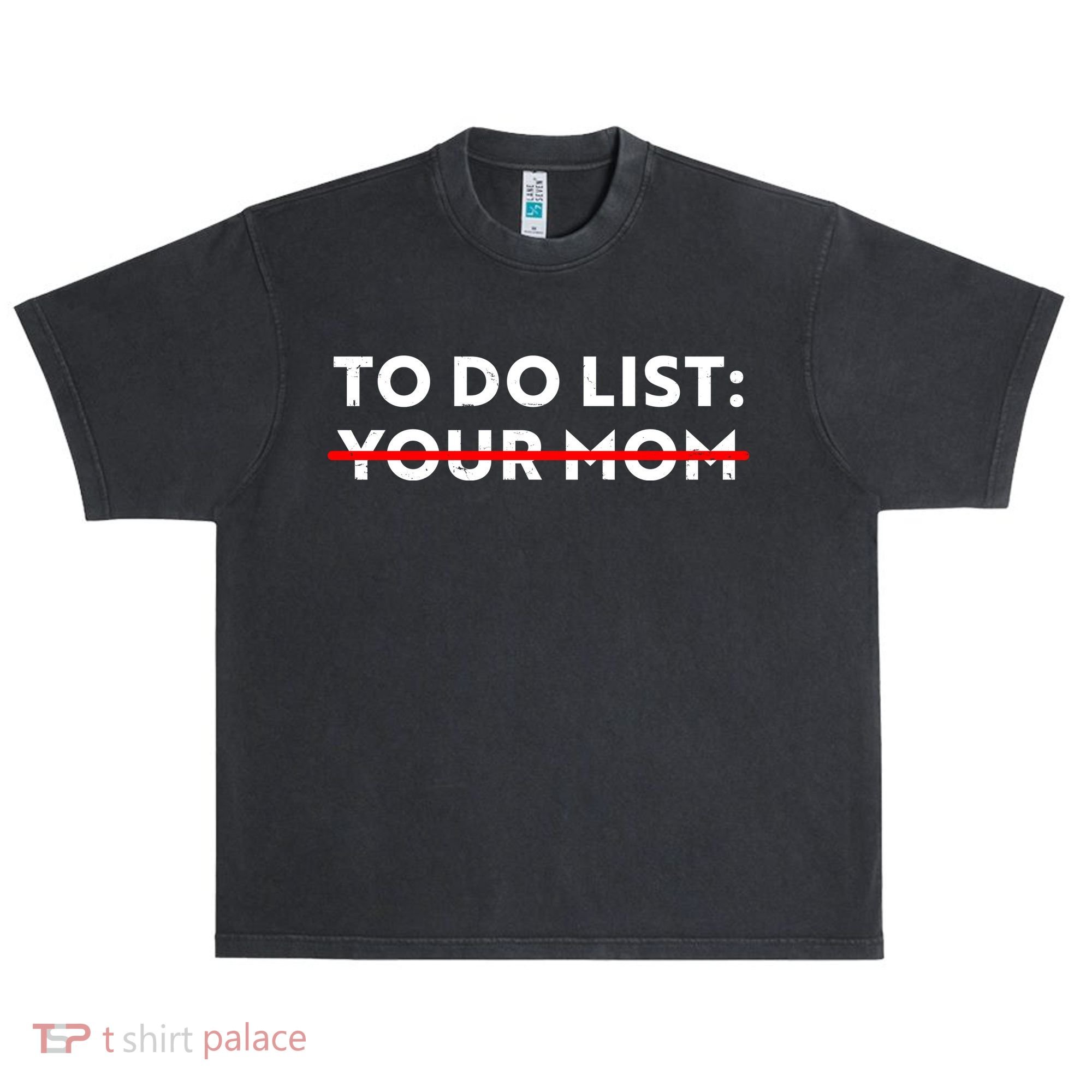 To Do List Your Mom Urban Oversized Heavyweight T-Shirt