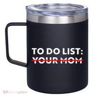 To Do List Your Mom 12oz Stainless Steel Coffee Mug thumb 2