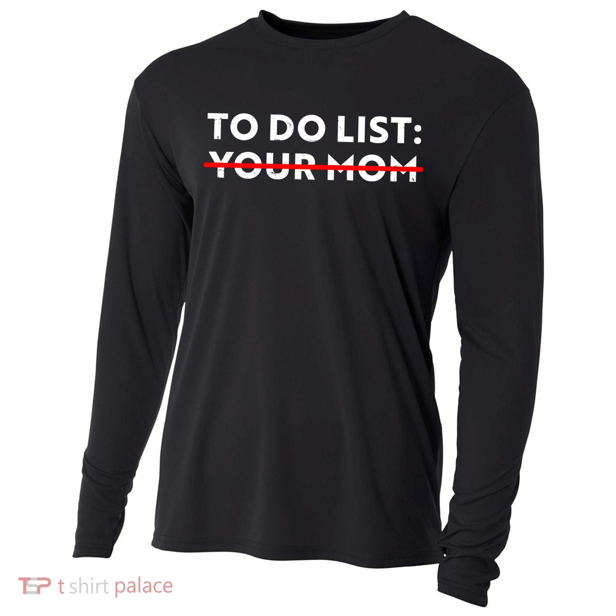 To Do List Your Mom Cooling Performance Long Sleeve Crew