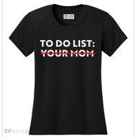 To Do List Your Mom Women's Cooling Performance Crew T-Shirt thumb 0