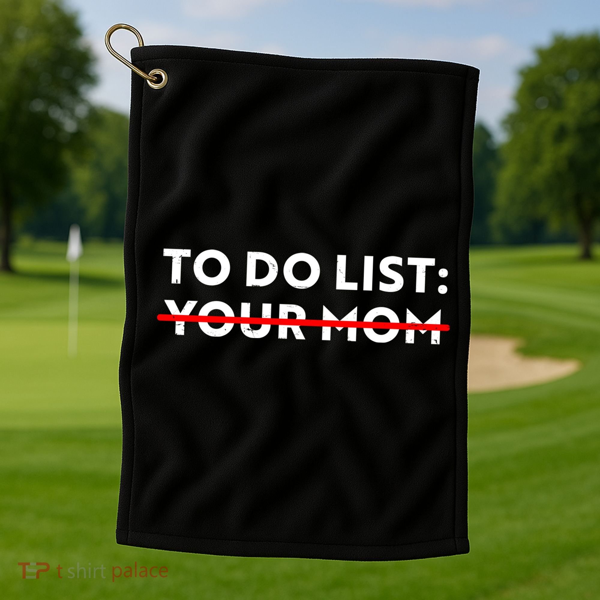 To Do List Your Mom Golf Towel