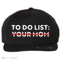 To Do List Your Mom Wool Snapback Cap thumb 0
