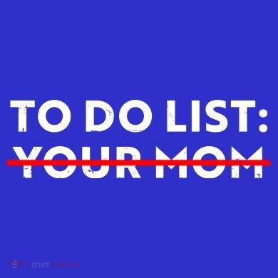 To Do List Your Mom Button