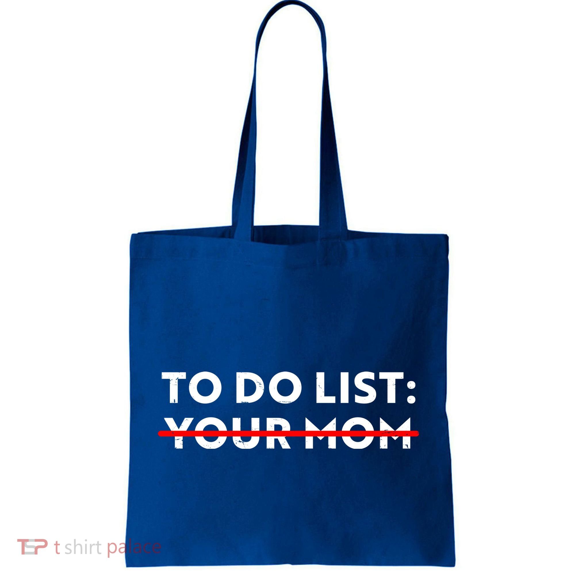To Do List Your Mom Tote Bag