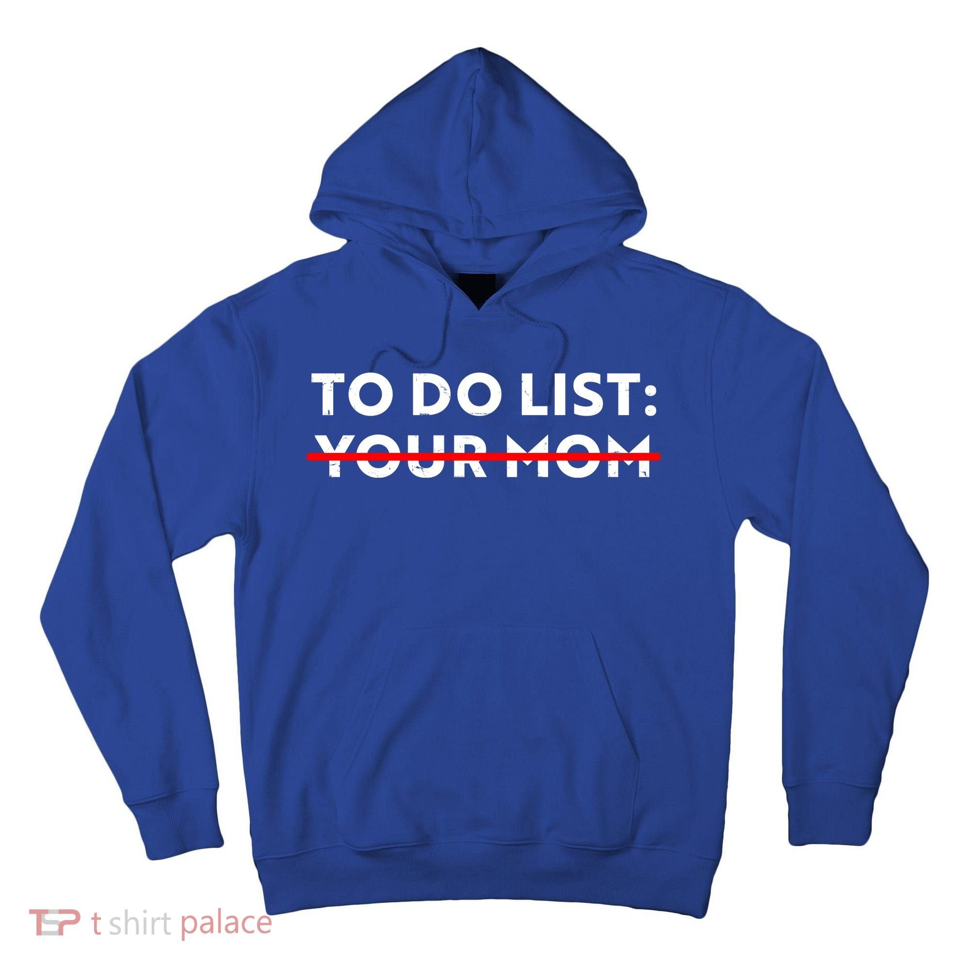 To Do List Your Mom Tall Hoodie