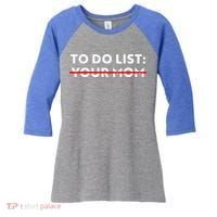 To Do List Your Mom Women's Tri-Blend 3/4-Sleeve Raglan Shirt thumb 0