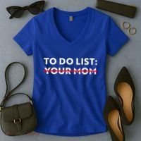 To Do List Your Mom Women's V-Neck T-Shirt thumb 2