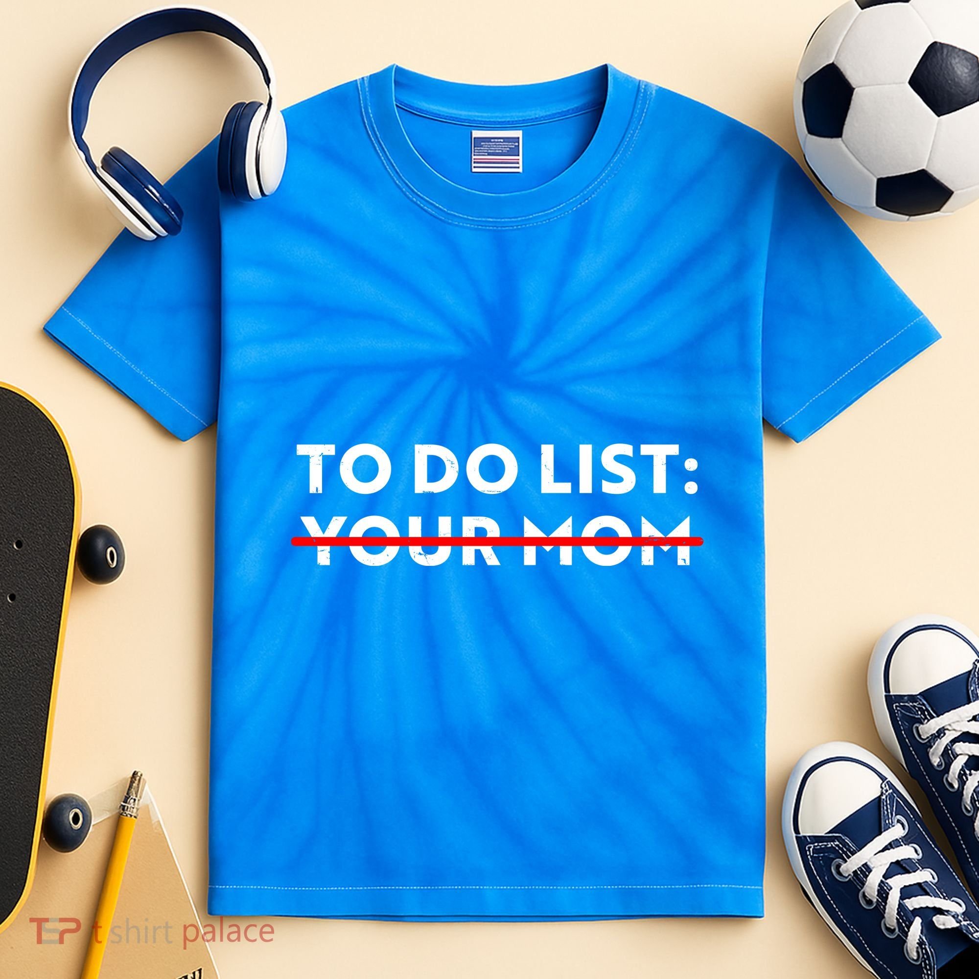 To Do List Your Mom Kids Tie-Dye T-Shirt