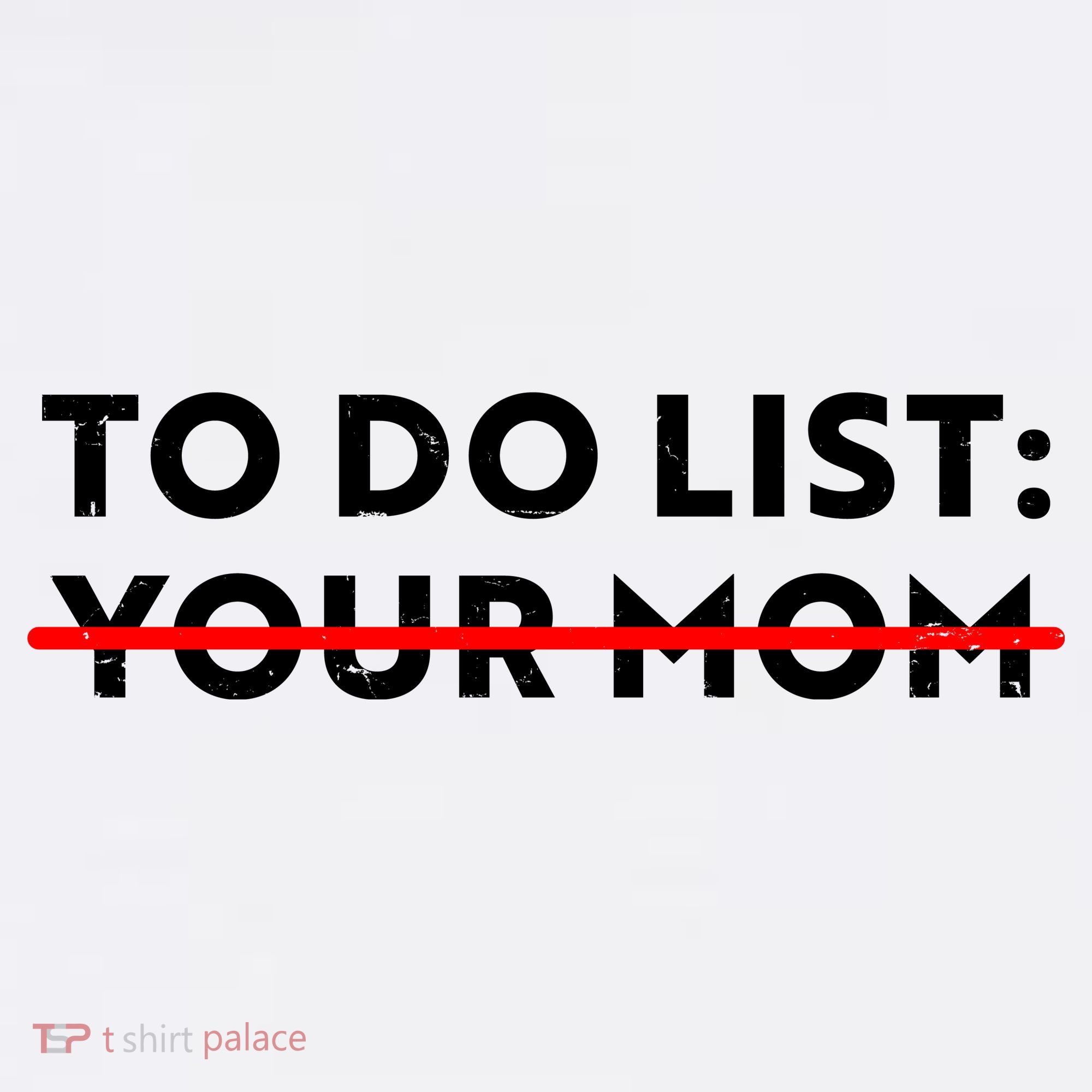 To Do List Your Mom Garment-Dyed Sweatshirt