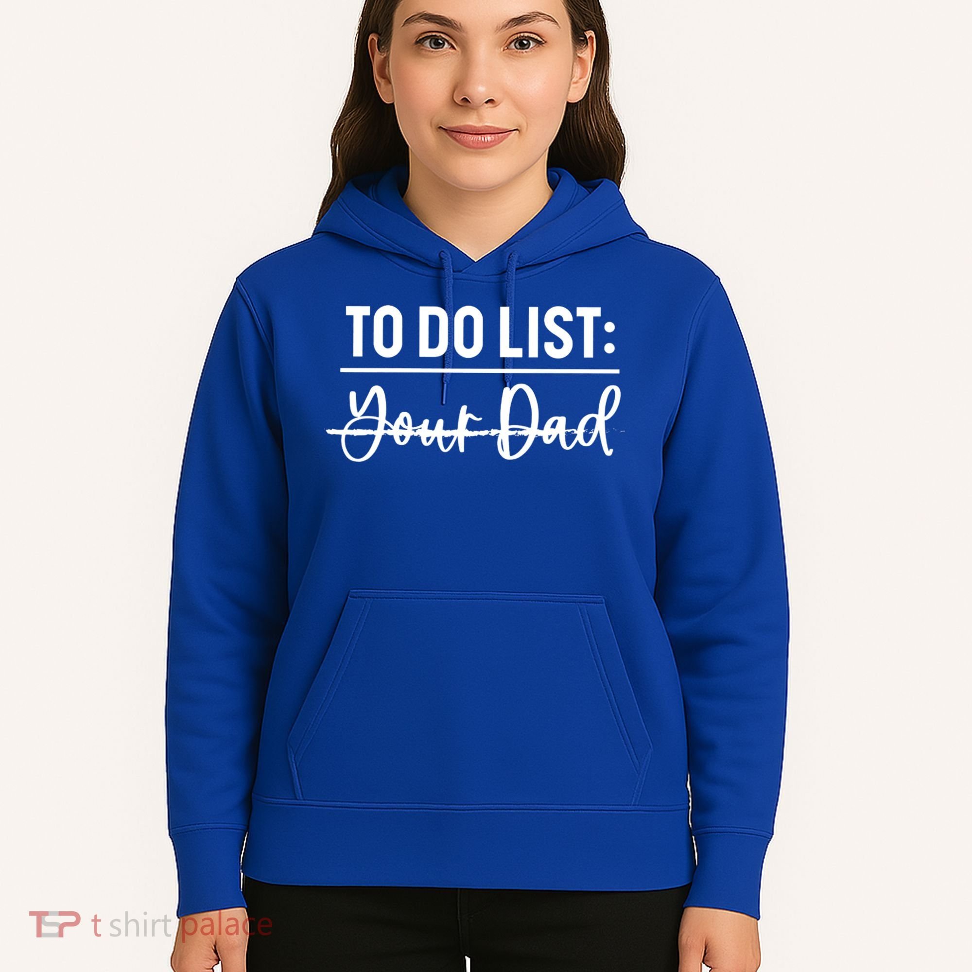 To Do List Your Dad Funny Father Day Gift Hoodie