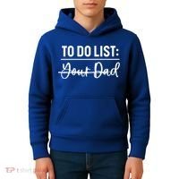 To Do List Your Dad Funny Father Day Gift Kids Hoodie thumb 4