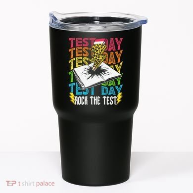 Testing Day Motivational School Teacher Rock The Test Day Tumbler