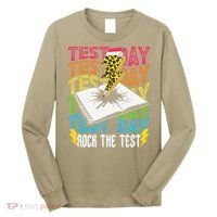 Testing Day Motivational School Teacher Rock The Test Day Long Sleeve Shirt thumb 0
