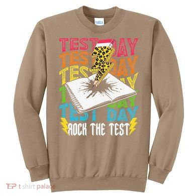 Testing Day Motivational School Teacher Rock The Test Day Sweatshirt