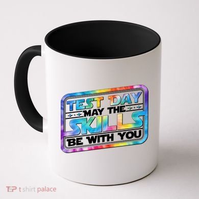 Test Day May Skills Be With You Coffee Mug