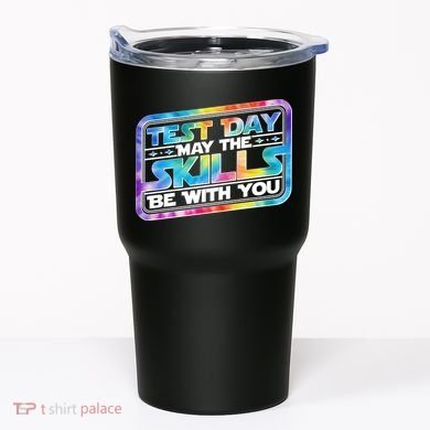 Test Day May Skills Be With You Tumbler