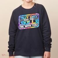Test Day May Skills Be With You Women's Sweatshirt thumb 0