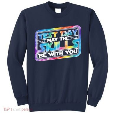 Test Day May Skills Be With You Sweatshirt
