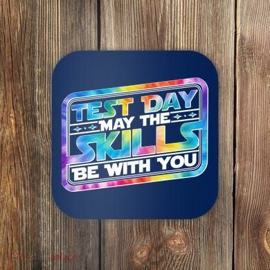 Test Day May Skills Be With You Coaster