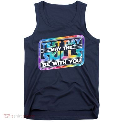 Test Day May Skills Be With You Tank Top