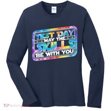 Test Day May Skills Be With You Women's Long Sleeve Shirt