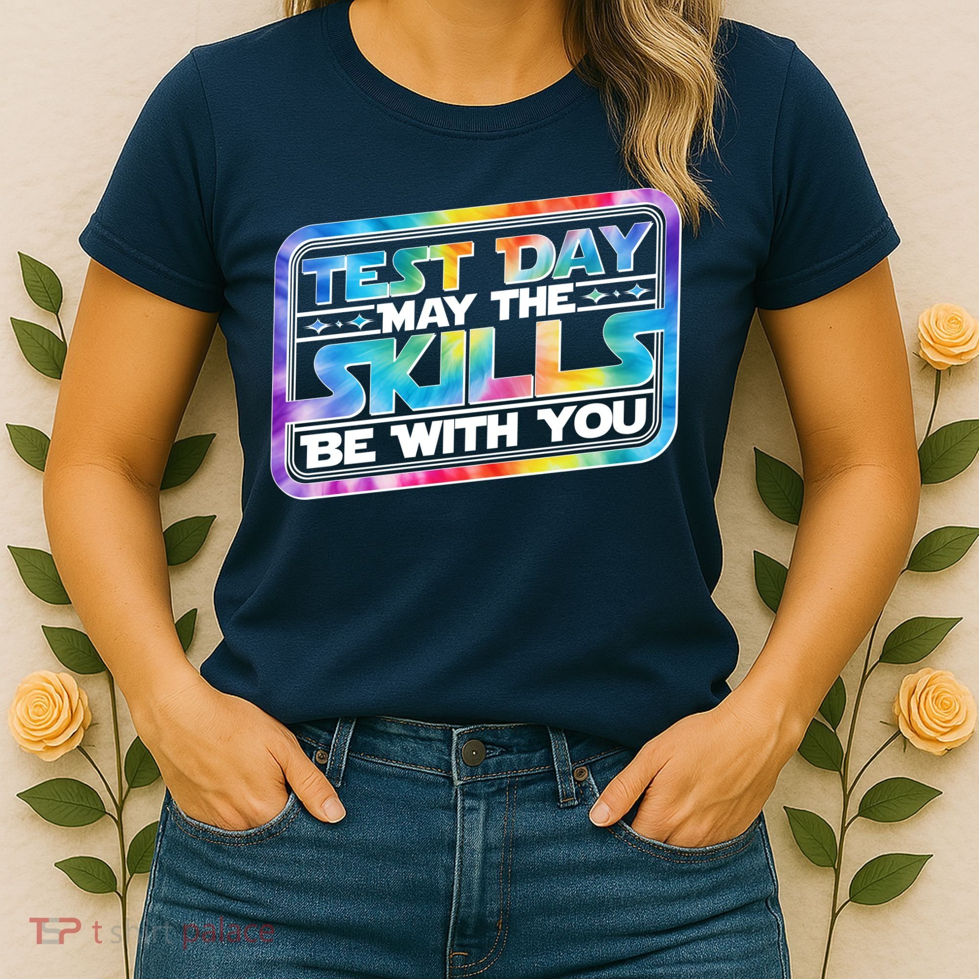 Test Day May Skills Be With You Women's T-Shirt
