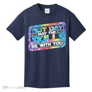 Test Day May Skills Be With You Kids T-Shirt