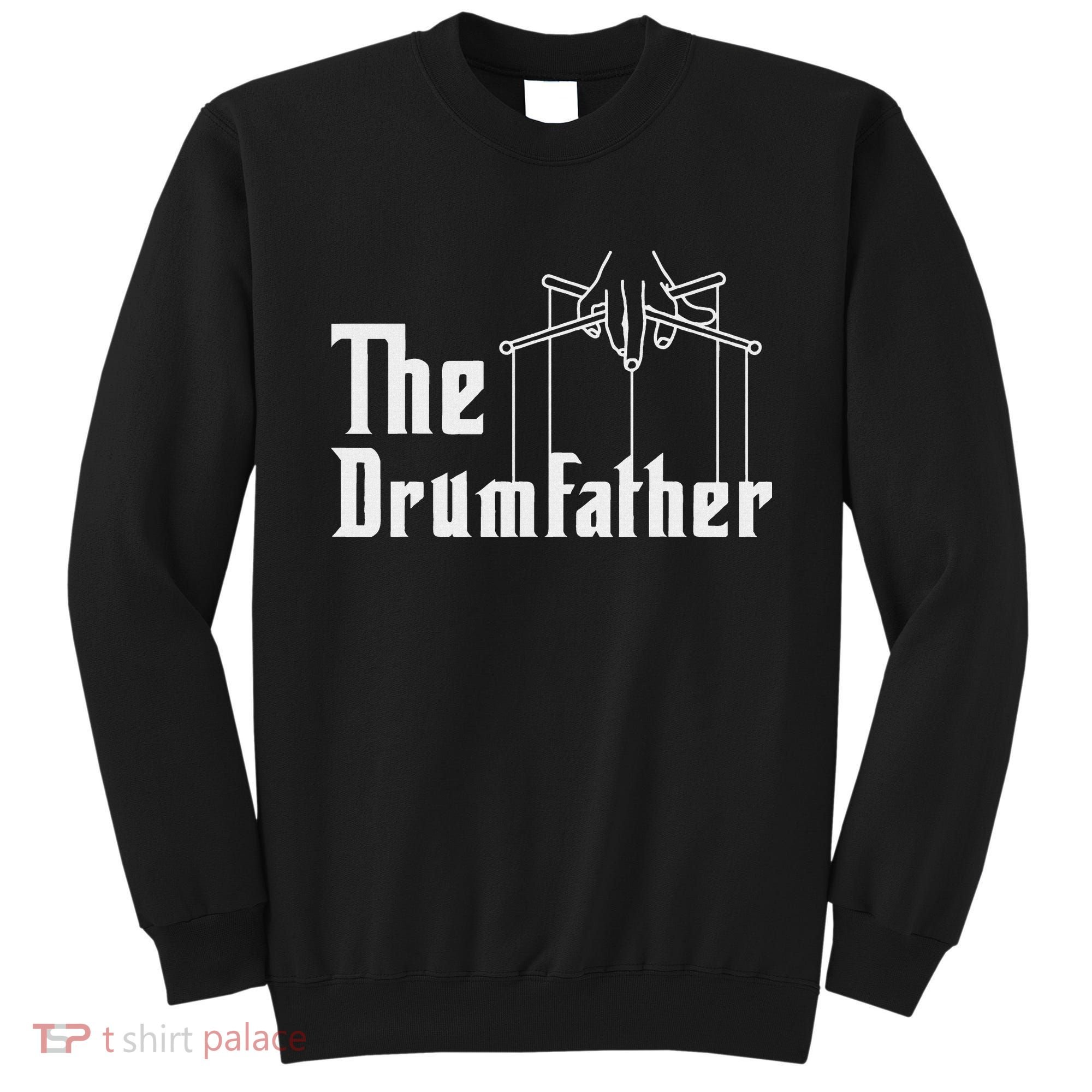 The Drumfather Musician Percussion Instrument Player Drummer Sweatshirt