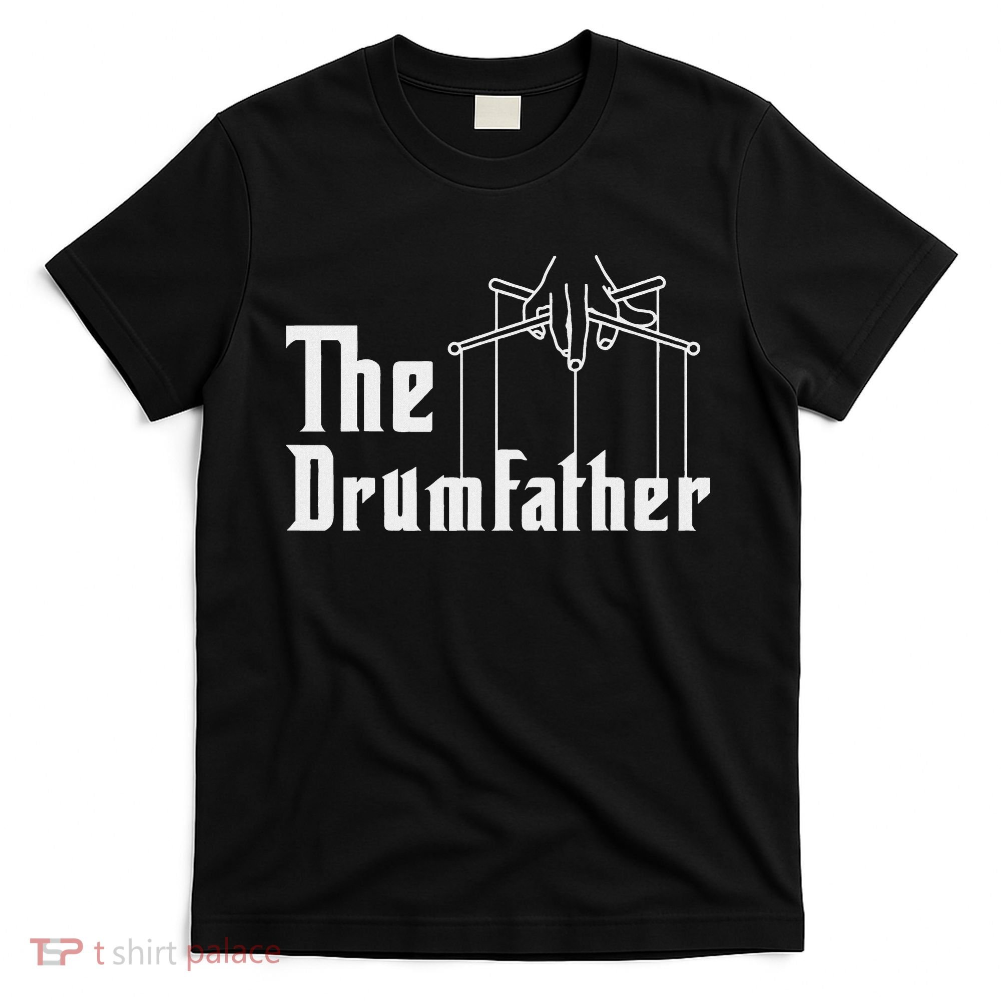 The Drumfather Musician Percussion Instrument Player Drummer T-Shirt