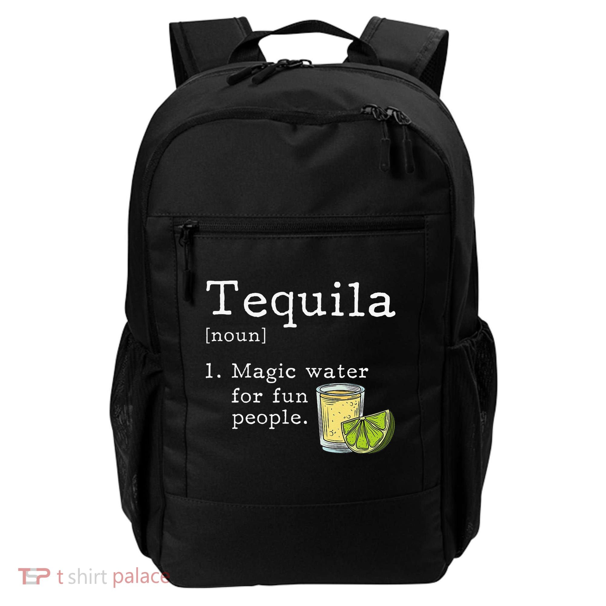 Tequila Definition Magic Water For Fun People Drinking Backpack
