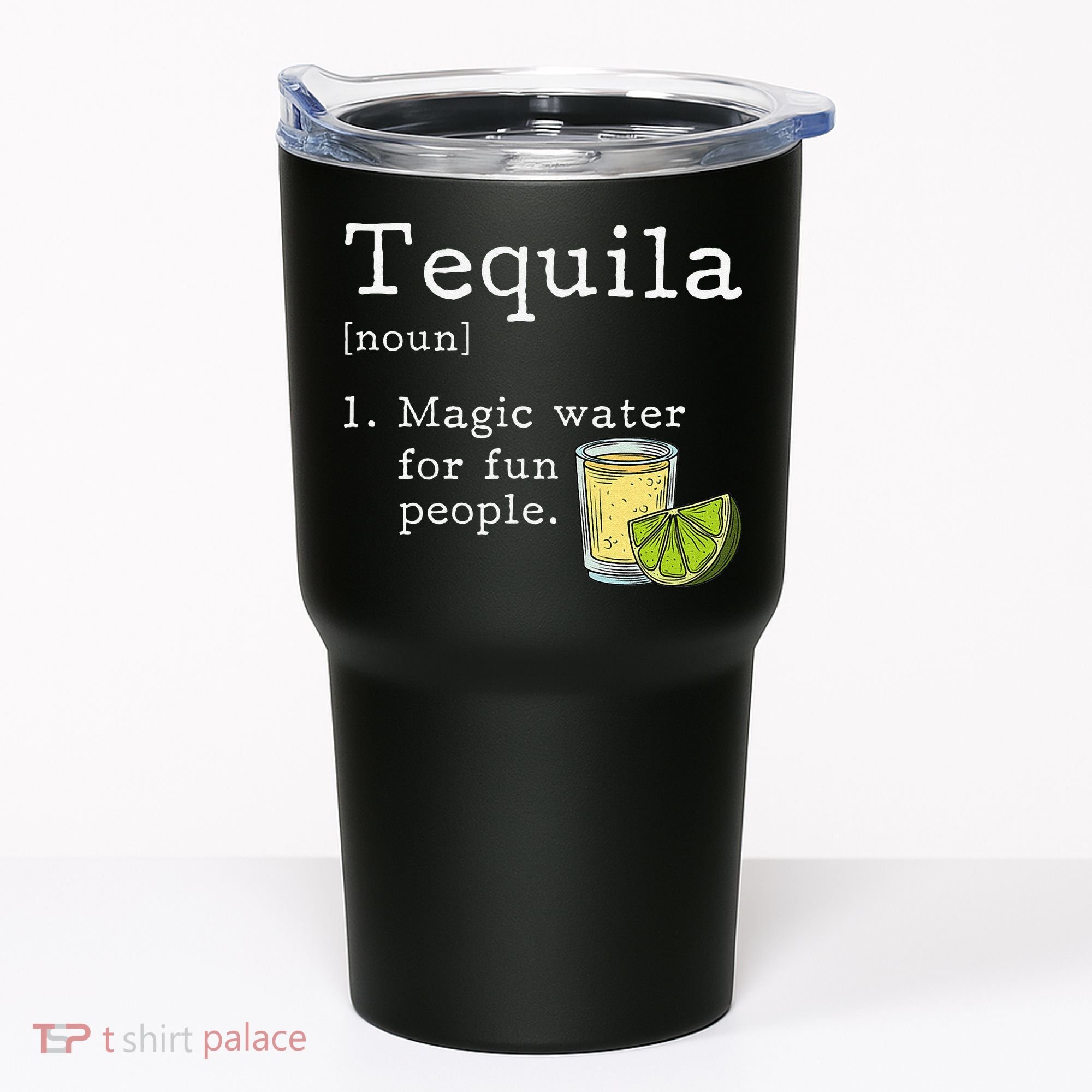 Tequila Definition Magic Water For Fun People Drinking Tumbler
