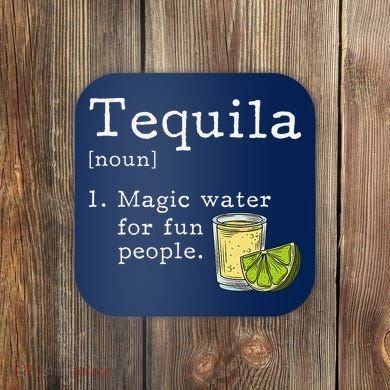 Tequila Definition Magic Water For Fun People Drinking Coaster