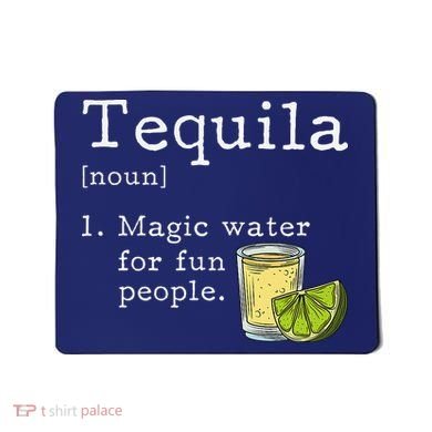 Tequila Definition Magic Water For Fun People Drinking Mousepad