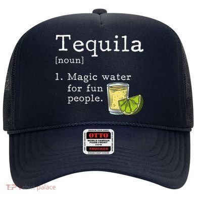 Tequila Definition Magic Water For Fun People Drinking Hat