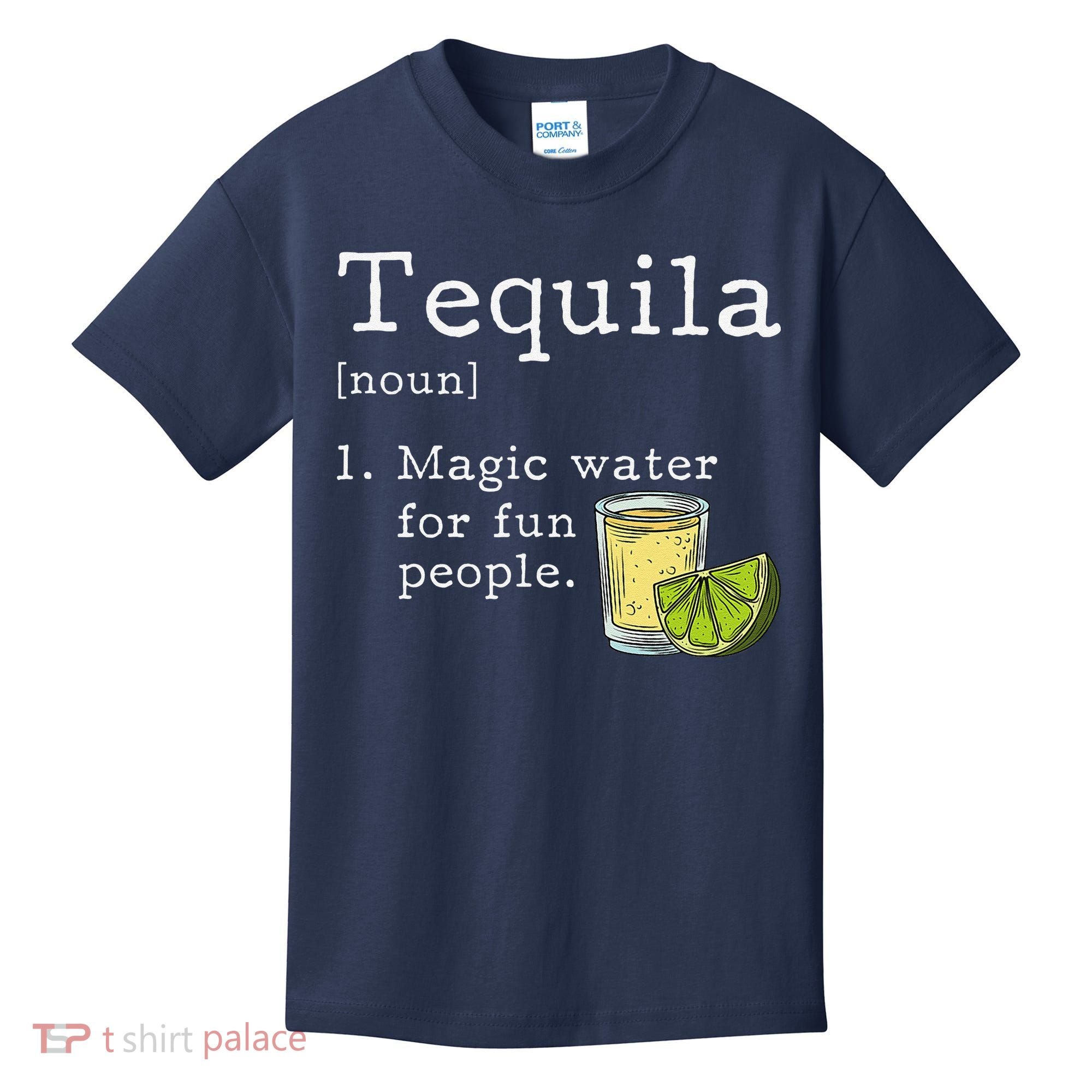 Tequila Definition Magic Water For Fun People Drinking Kids T-Shirt