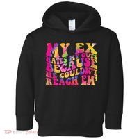 Tie Dye My Ex Hates My Guts Because He Couldn't Reach Em' Toddler Hoodie thumb 0