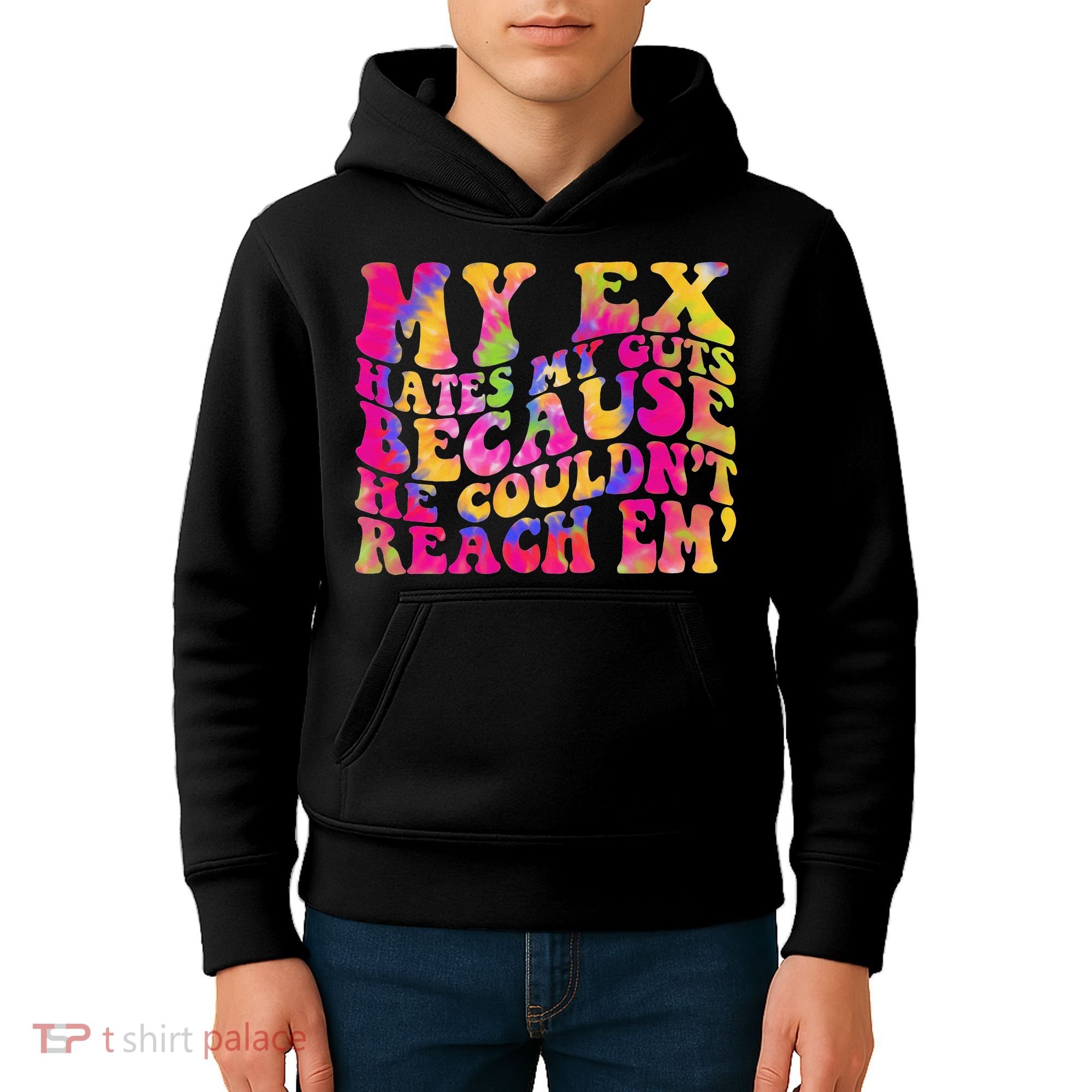 Tie Dye My Ex Hates My Guts Because He Couldn't Reach Em' Kids Hoodie