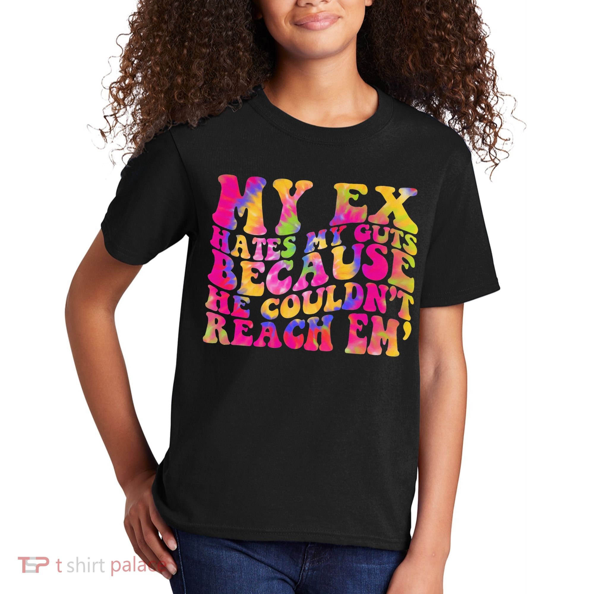 Tie Dye My Ex Hates My Guts Because He Couldn't Reach Em' Kids T-Shirt