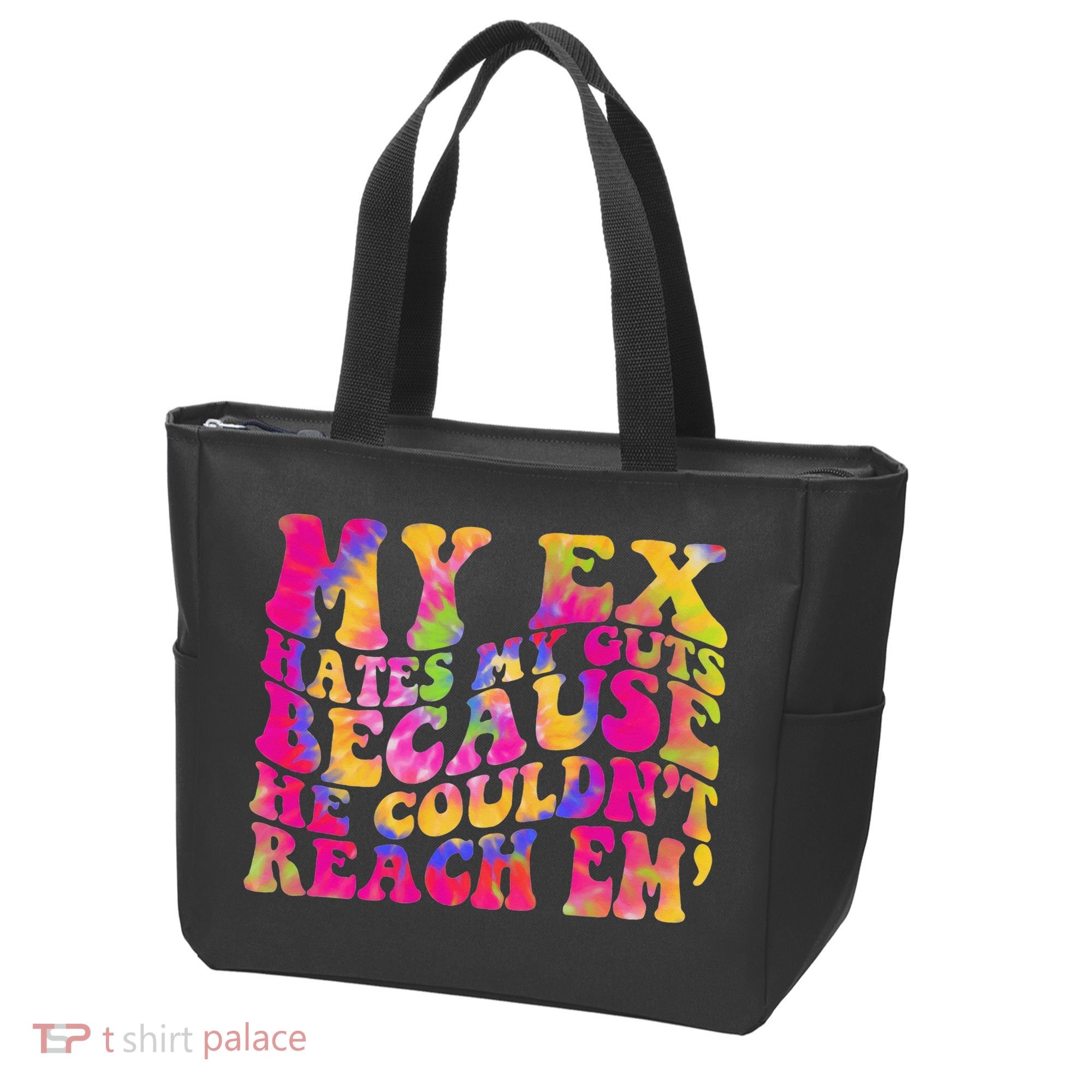 Tie Dye My Ex Hates My Guts Because He Couldn't Reach Em' Tote Bag