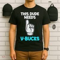 This Dude Needs V Bucks Funny T-Shirt thumb 6