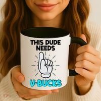 This Dude Needs V Bucks Funny Coffee Mug thumb 3