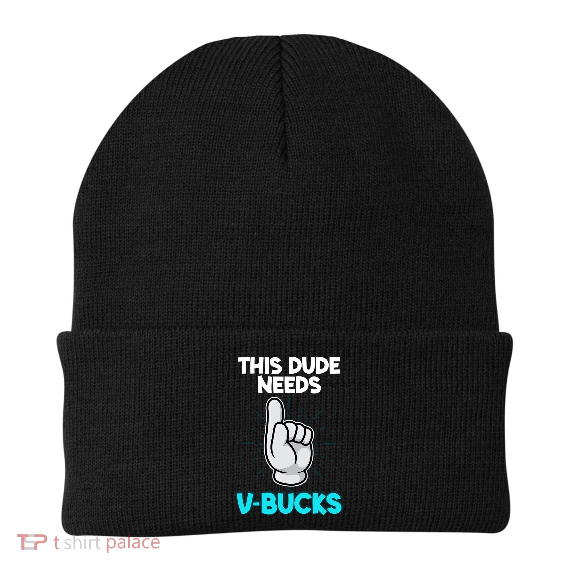 This Dude Needs V Bucks Funny Beanie