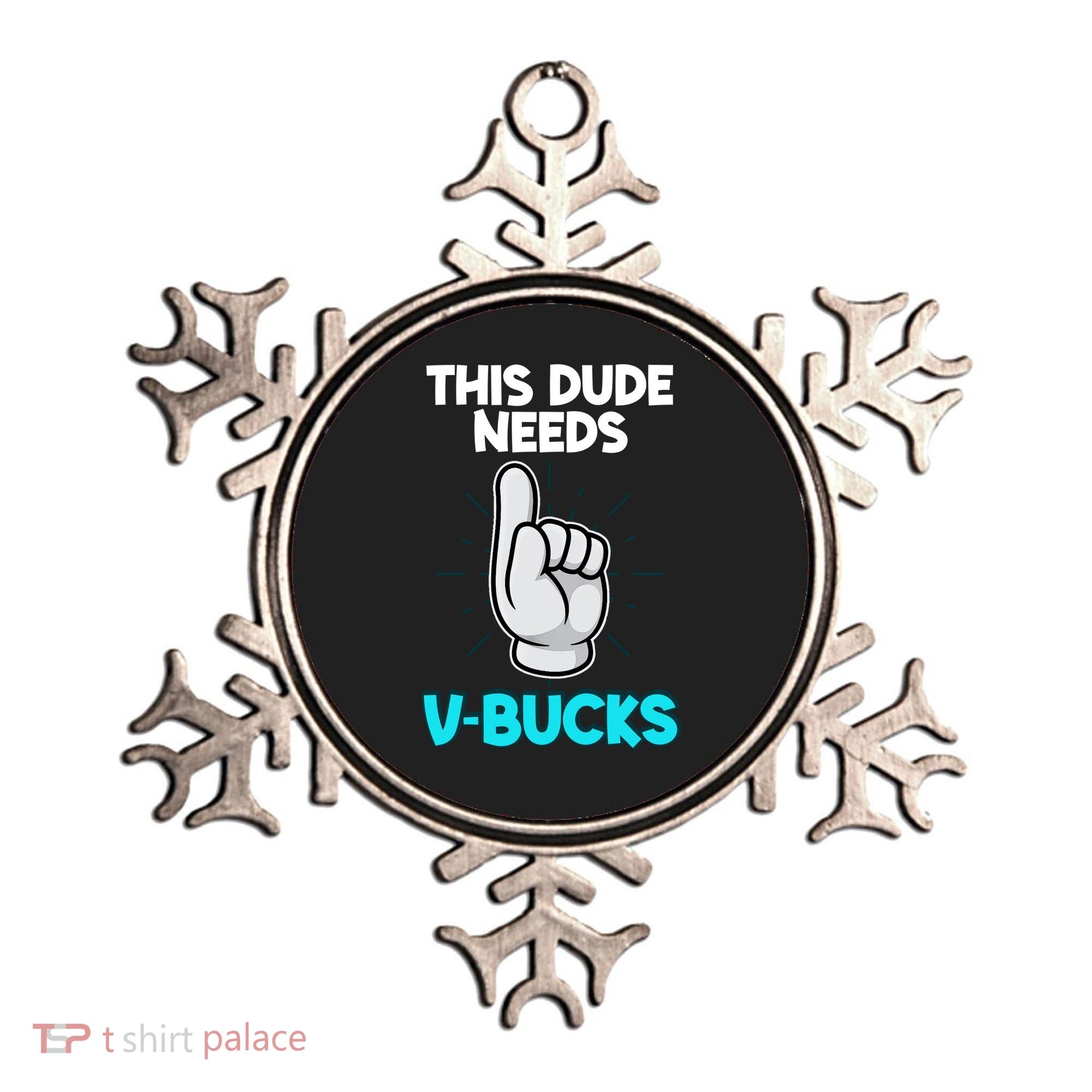 This Dude Needs V Bucks Funny Ornament
