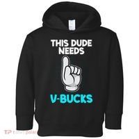 This Dude Needs V Bucks Funny Toddler Hoodie thumb 0