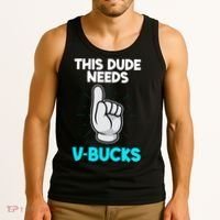 This Dude Needs V Bucks Funny Tank Top thumb 3