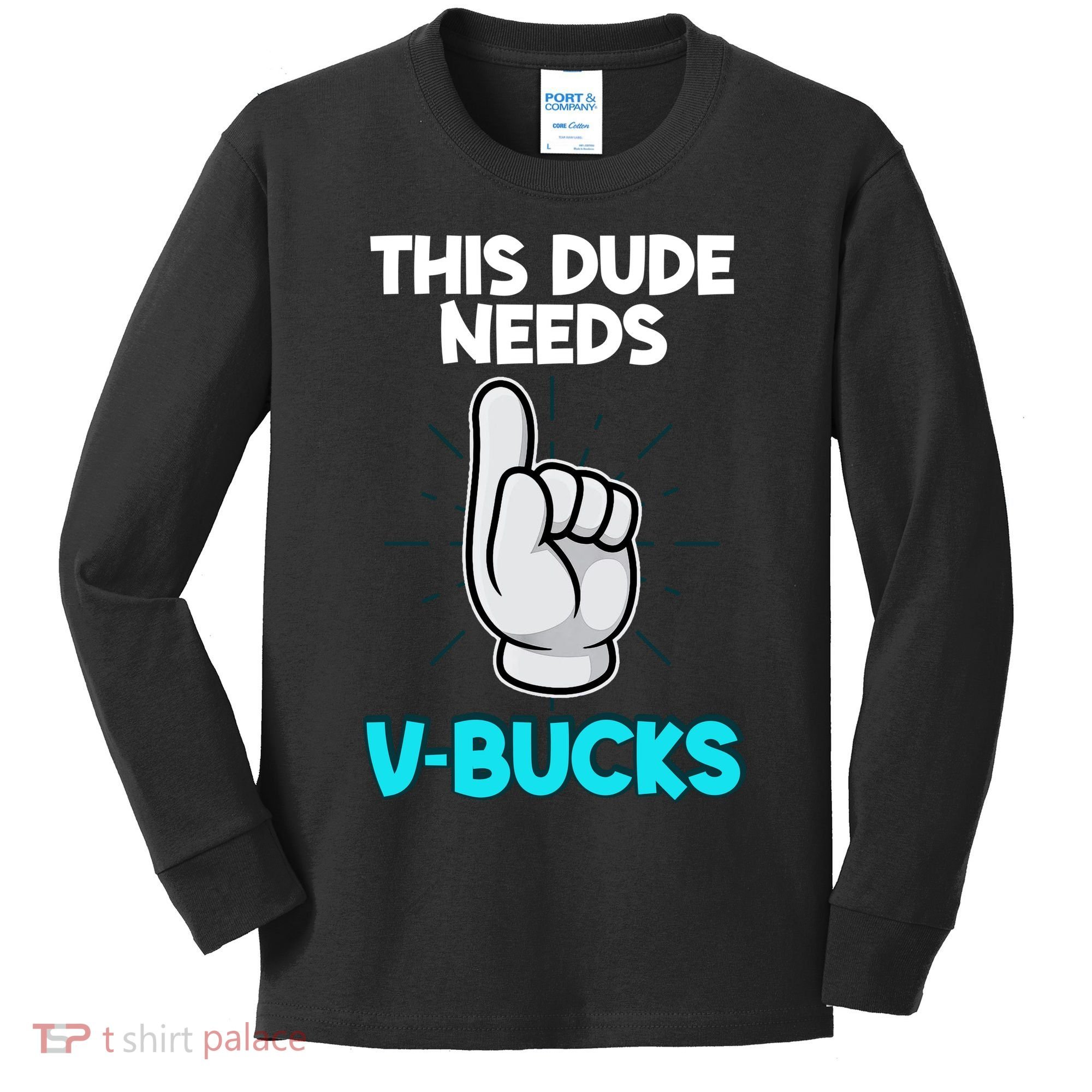 This Dude Needs V Bucks Funny Kids Long Sleeve Shirt