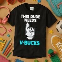 This Dude Needs V Bucks Funny Kids T-Shirt thumb 3