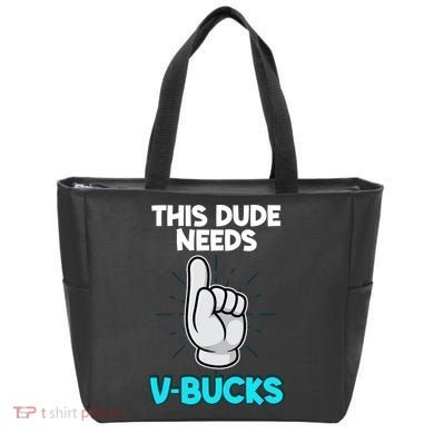 This Dude Needs V Bucks Funny Tote Bag